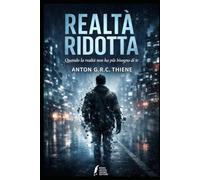 Realtà ridotta: Quando la realtà non ha più bisogno di te