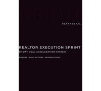 Realtor 30-Day Action Planner: A Focused Daily System to Plan, Track Clients, and Close More Deals in 30 Days