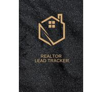 Realtor Lead Tracker: A Real Estate Agent's Planner for Managing Clients, Deals & Sales Growth with 100 Leads