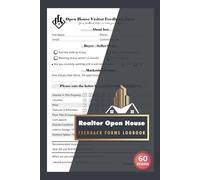 Realtor Open House Feedback Forms Logbook: Real Estate Agent Tool to Capture Buyer & Seller Information, Property Ratings, and Suggestion | 60 Forms, 120 Single-Sided Pages