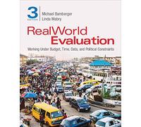 RealWorld Evaluation: Working Under Budget, Time, Data, and Political Constraints