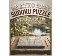 Realxing Adult Sudoku Puzzle: Take time for you with these 60 easy to medium puzzles to free your brain