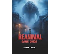 REANIMAL GAME GUIDE: A complete guide to mastering strategies, character builds, and expert tips from beginner to endgame.