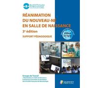 Reanimation du nouveau-ne en salle de naissance 3ed: Support pedagogique- videos en ligne