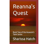 Reanna's Quest: Book Two of the Assassin's Taint Series: 2