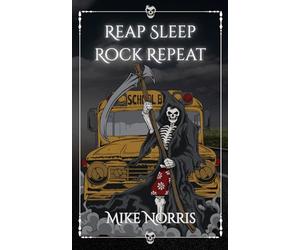 Reap Sleep Rock Repeat (Chronicles of the Eternal Alcove)