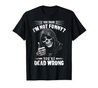 Reaper Thumbs Up You Think I'm Not Funny? You'Re Dead Wrong Camiseta
