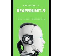 ReaperUnit-9: A Sci-Fi Novel of Rogue AIs and Corporate Betrayal