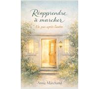 Réapprendre à marcher: Un livre pour se sentir moins seul. Un livre qui ne pousse pas. Un livre qui accompagne.