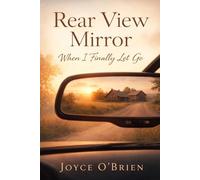 Rear View Mirror: When I Finally Let Go