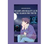 Reason and reality ai in the search for truth (AI and Philosophy)