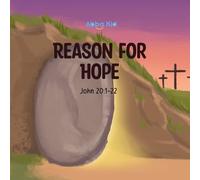 Reason for Hope: A Powerful Bible Story for Kids About the Resurrection of Jesus and the Victory Over Death