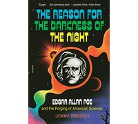 Reason for the Darkness of the Night: Edgar Allan Poe and the Forging of American Science