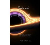 Reason in a Vacuum: A Humorous Guide to the Logic of Space.