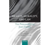 Reason, Morality, and Law: The Philosophy of John Finnis