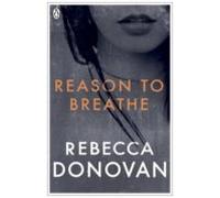 Reason To Breathe (the Breathing Series #1) (ebook)