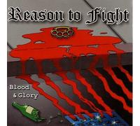 Reason To Fight - blood & Glory