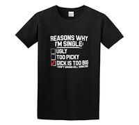 Reason Why I'm Single Dick Is Too Big Don't Wanna Kill Someone Men T-Shirt Black Unisex Tops Casual tee L