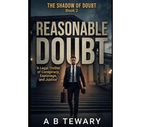 REASONABLE DOUBT: A Legal Thriller of Conspiracy, Espionage, and Justice: 2 (THE SHADOW OF DOUBT)