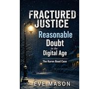 Reasonable Doubt in the Digital Age (Fractured Justice)