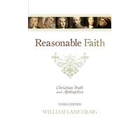 Reasonable Faith: Christian Truth and Apologetics (3rd Edition)
