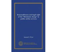 Reasonableness and legal right of the "Minimum charge" in public utility services