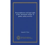 Reasonableness and legal right of the "Minimum charge" in public utility services