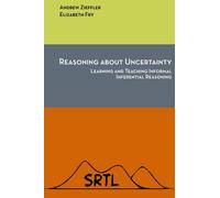 Reasoning about Uncertainty: Learning and Teaching Informal Inferential Reasoning