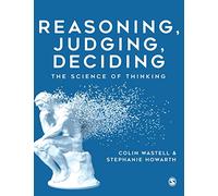 Reasoning, Judging, Deciding: The Science of Thinking