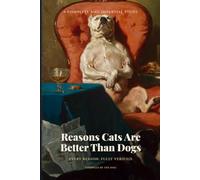 Reasons Cats Are Better Than Dogs: A Complete and Impartial Study (The Empty Evidence Collection)