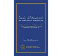 Reasons for not taking the test, for not conforming to the established Church, and for not deserting the ancient faith: with preliminary and ... Bishop of Peterborough's late charge, &c. &c