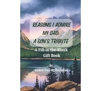 Reasons I Admire My Dad: A Son's Tribute: A Fill-in-the-Blank Gift Book