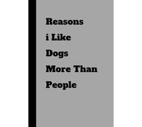 Reasons I Like Dogs More Than People: 6 x 9 Blank Lined Notebook Journal Cream - Funny Saying Sarcastic Work Gag Gift for Office Coworkers, Employees, Team, Adults, Boss