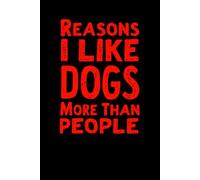 Reasons I Like Dogs More Than People: 6 x 9 Blank Lined Notebook Journal Cream - Funny Saying Sarcastic Work Gag Gift for Office Coworkers, Employees, Team, Adults, Boss