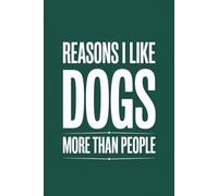 Reasons I Like Dogs More Than People: 6 x 9 Blank Lined Notebook Journal Cream - Funny Saying Sarcastic Work Gag Gift for Office Coworkers, Employees, Team, Adults, Boss
