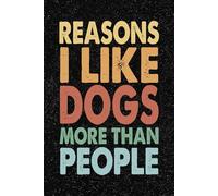 Reasons I Like Dogs More Than People: 6x9 Office Journal Retro Notebook - 100+ Blank Lined Pages with Sarcastic Quotes Sayings | Funny Gag Gift for Coworkers, Boss, or Employees