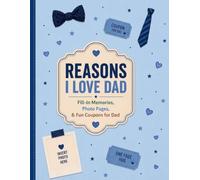 Reasons I Love Dad: Fill-in Memories, Keepsake pages,Photo pages + Bonus 60 fun inspired for Dad (Keepsake Memory Book Collection)