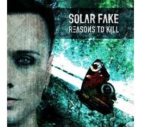 Reasons To Kill by Solar Fake