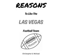 REASONS To Like The Las Vegas Football Team: (Hint: There Aren't Any) (Reasons: Sports and General Humor)