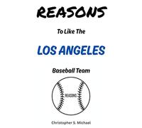 REASONS To Like The Los Angeles Baseball Team: (Hint: There Aren't Any) (Reasons: Sports and General Humor)
