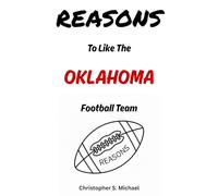 REASONS To Like The Oklahoma Football Team: (Hint: There Aren't Any) (Reasons: Sports and General Humor)