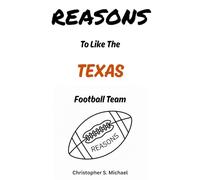 REASONS To Like The Texas Football Team: (Hint: There Aren't Any) (Reasons: Sports and General Humor)