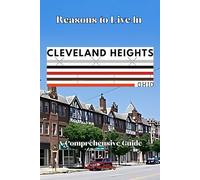 Reasons to Live in Cleveland Heights, Ohio: A Funny, Blank Book, Gag Gift