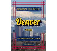Reasons to Live in Denver, Colorado: A Funny, Blank Book, Gag Gift