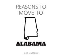 Reasons to Move to Alabama (Reason to Move to)