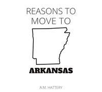 Reasons to Move to Arkansas (Reason to Move to)