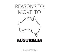 Reasons to Move to Australia (Reason to Move to)