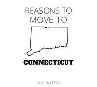 Reasons to Move to Connecticut (Reason to Move to)