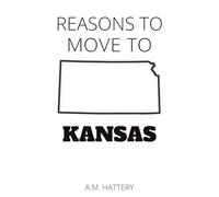 Reasons to Move to Kansas (Reason to Move to)