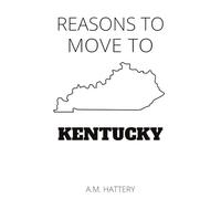 Reasons to Move to Kentucky (Reason to Move to)
